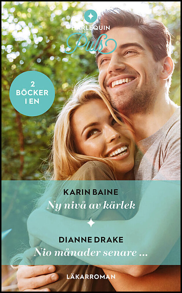Baine, Karin | Drake, Dianne | Ny nivå av kärlek | Nio månader senare ...