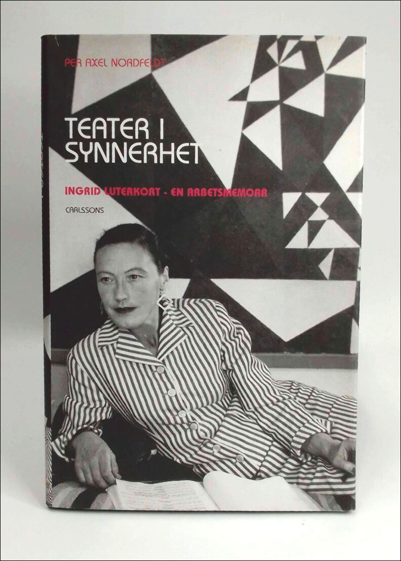 Nordfeldt, Per Axel | Teater i synnerhet : Ingrid Luterkort - en arbetsmemoar