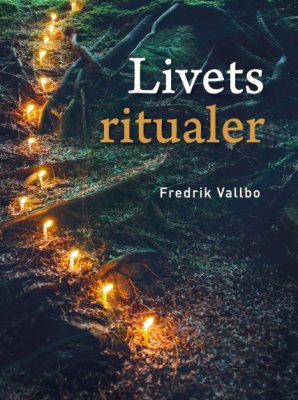 Vallbo, Fredrik | Livets ritualer