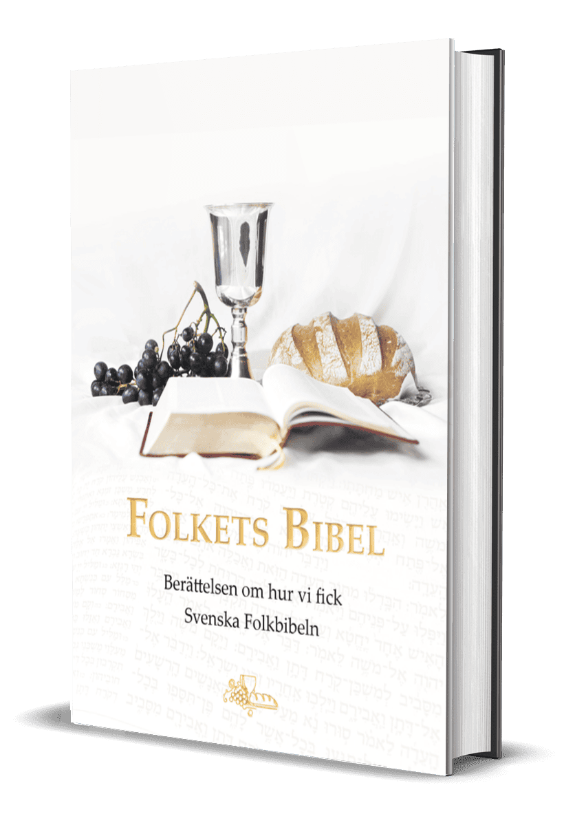 Folkets Bibel : Berättelsen om hur vi fick Svenska Folkbibeln