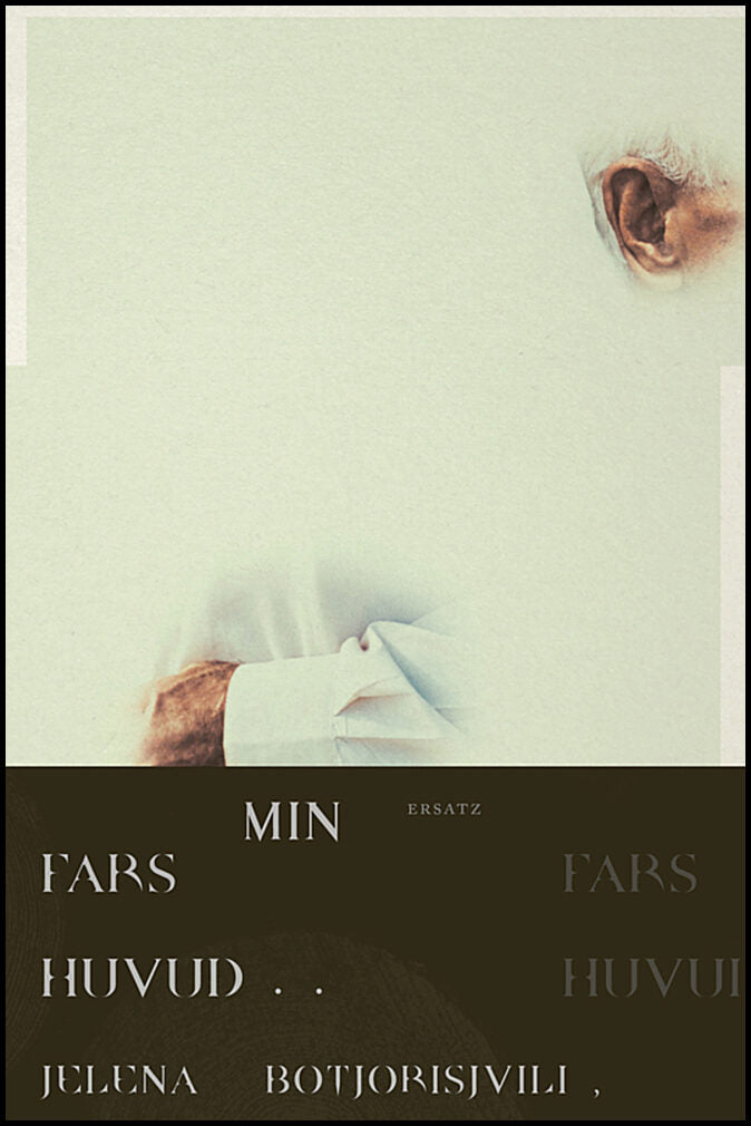 Botjorisjvili, Jelena | Min fars huvud