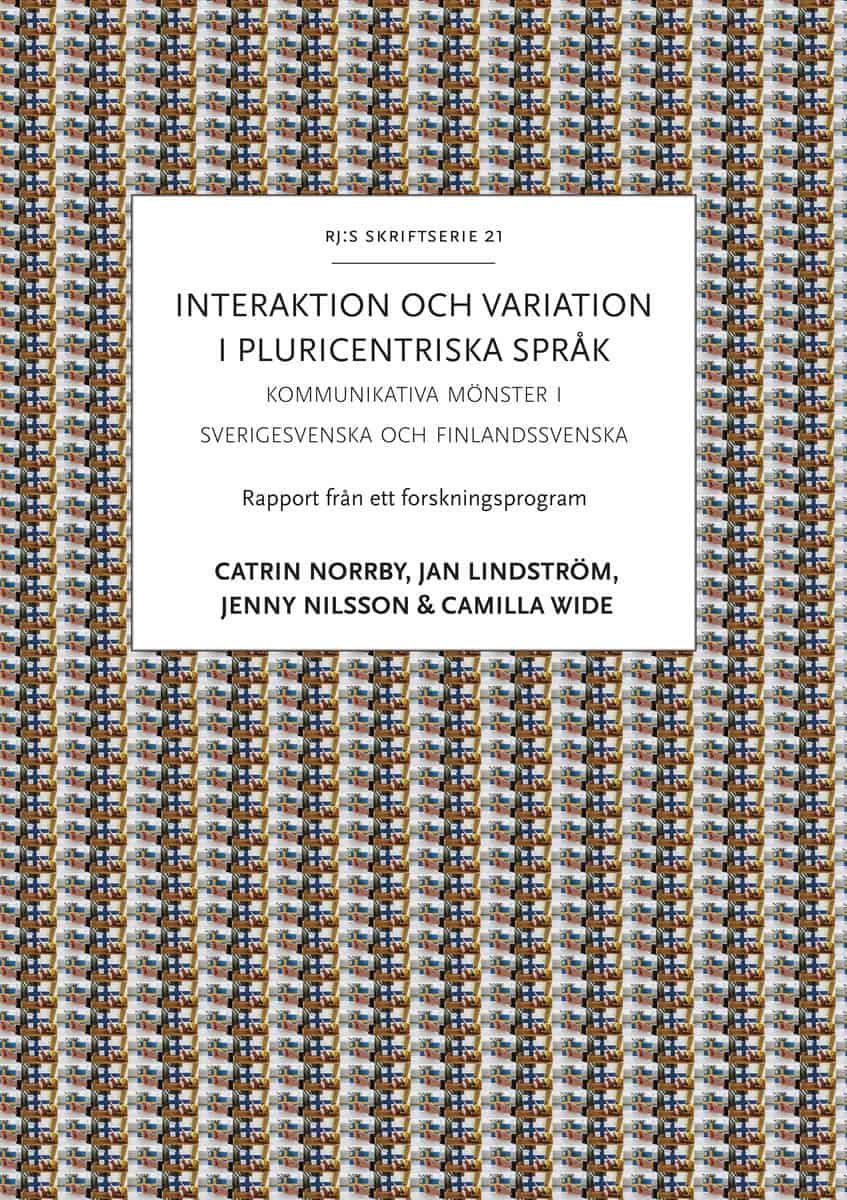 Norrby, Catrin | Lindström, Jan | Nilsson, Jenny | Wide, Camilla | Interaktion och variation i pluricentriska språk