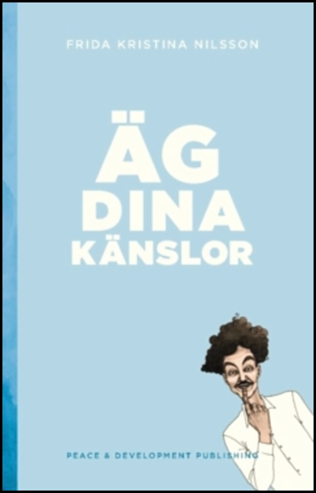 Nilsson, Frida Kristina | Äg dina känslor (Ljusblå) : (Ljusblå)