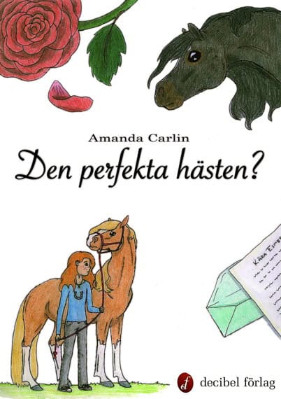 Carlin, Amanda | Den perfekta hästen?
