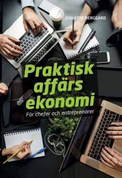 Berggård, Jeanette | Praktisk affärsekonomi för chefer och entreprenörer