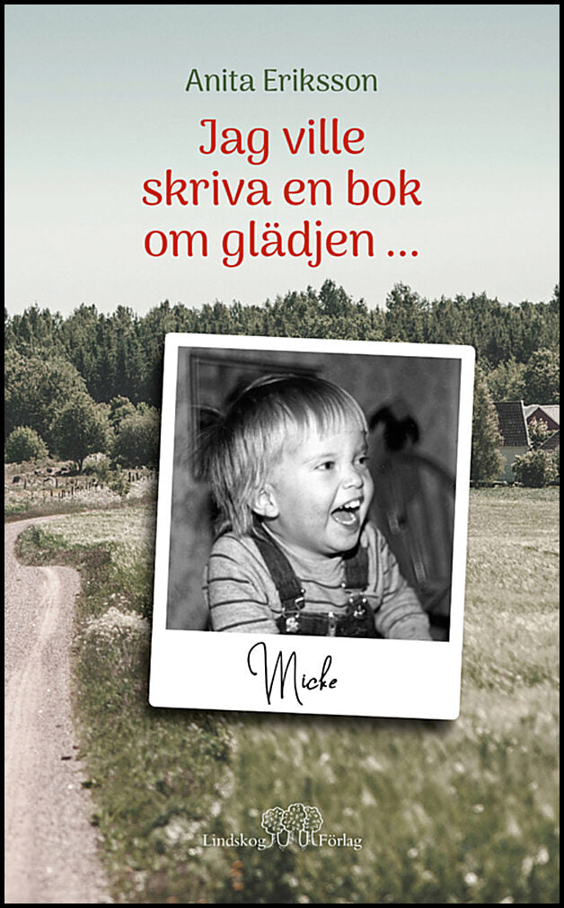 Eriksson, Anita | Jag ville skriva en bok om glädjen ...