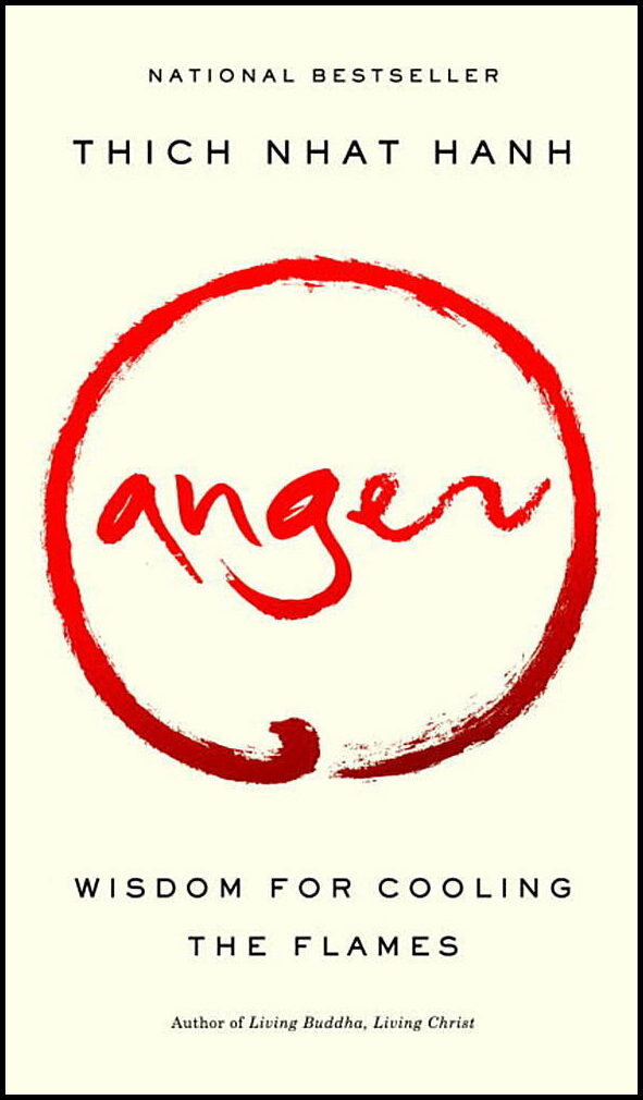 Thich Nhat Hanh | Anger : Wisdom For Cooling The Flames (Q)