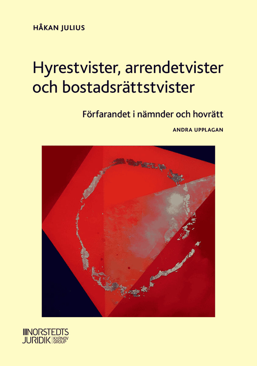 Julius, Håkan | Hyrestvister, arrendetvister och bostadsrättstvister : Förfarandet i nämnder och hovrätt