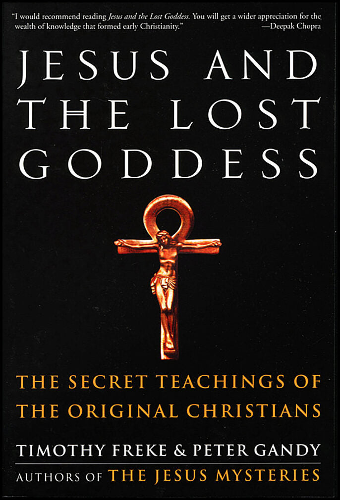 Freke Timothy & Gandy Peter | Jesus And The Lost Goddess : The Secret Teachings Of The Orig