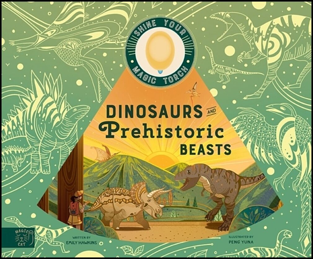 Hawkins, Emily | Dinosaurs and Prehistoric Beasts : Includes Magic Torch Which Illuminates M