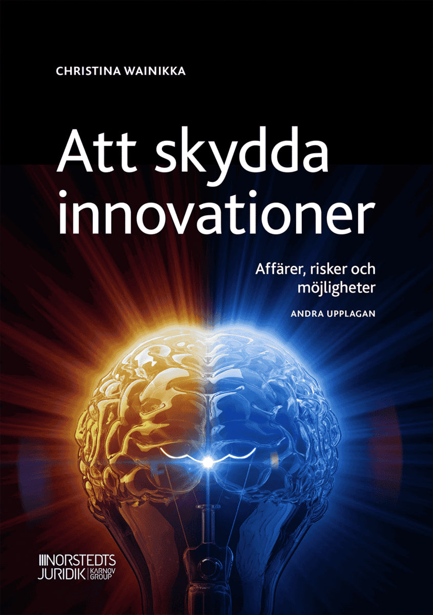 Wainikka, Christina | Att skydda innovationer : Affärer, risker och möjligheter