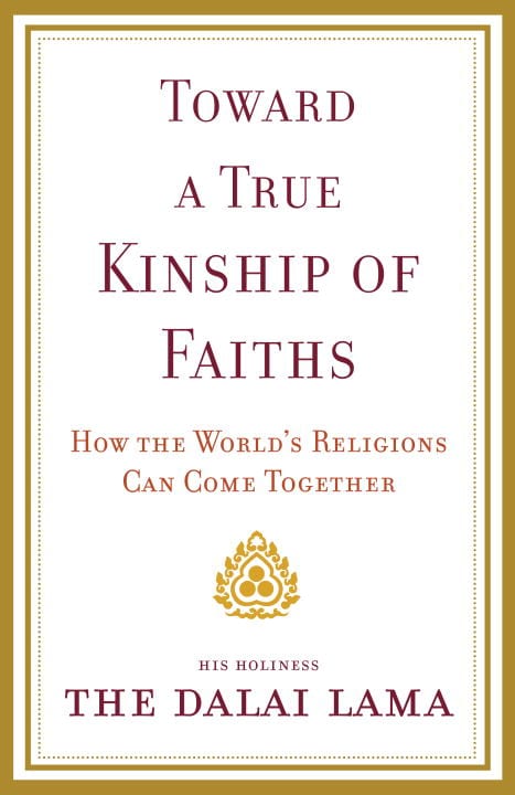 Dalai Lama | Toward a True Kinship of Faiths