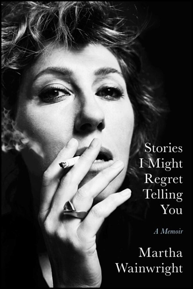 Wainwright, Martha | Stories I Might Regret Telling You