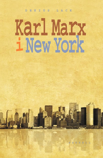 Lack, Dekius | Karl Marx i New York