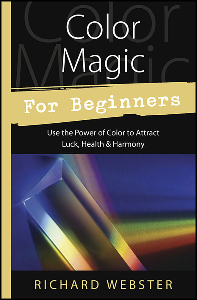 Webster, Richard | Color Magic for Beginners : Simple Tecniques to Brighten & Empower Your Life