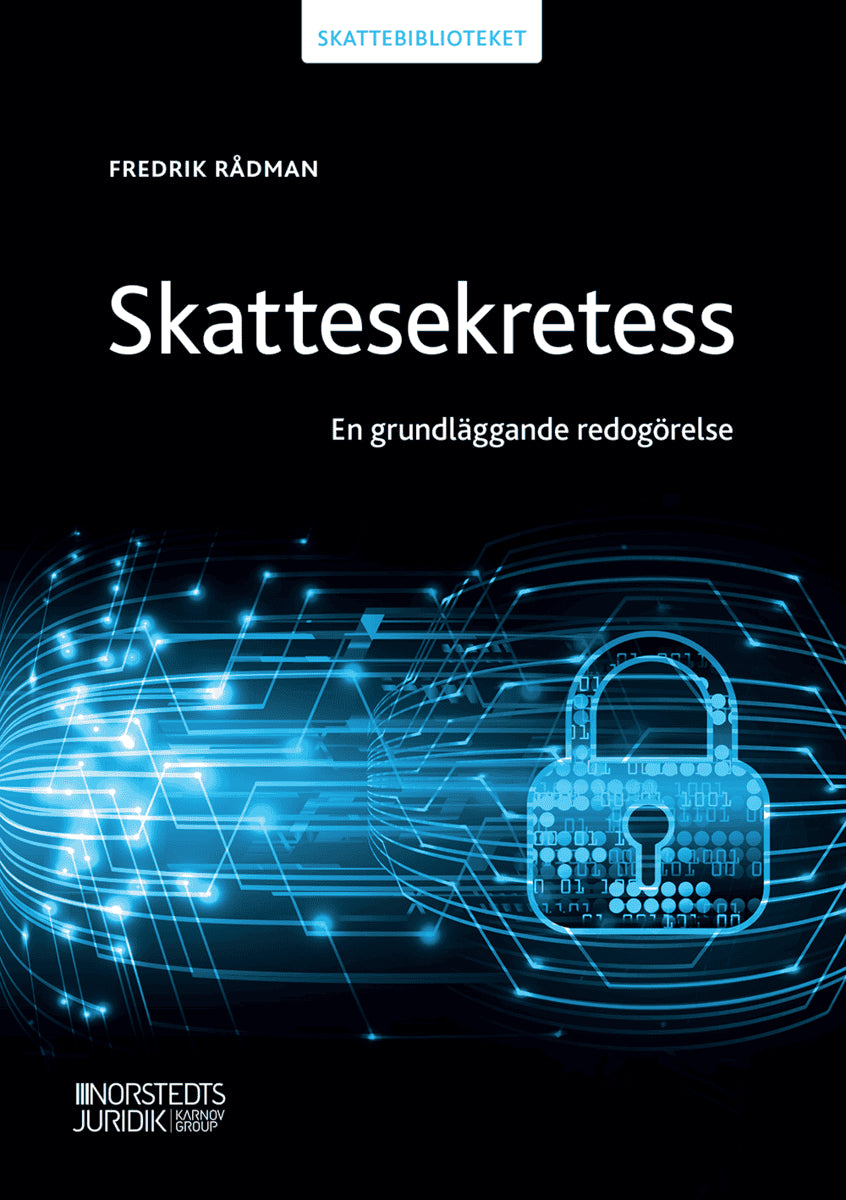 Rådman, Fredrik | Skattesekretess : En grundläggande redogörelse