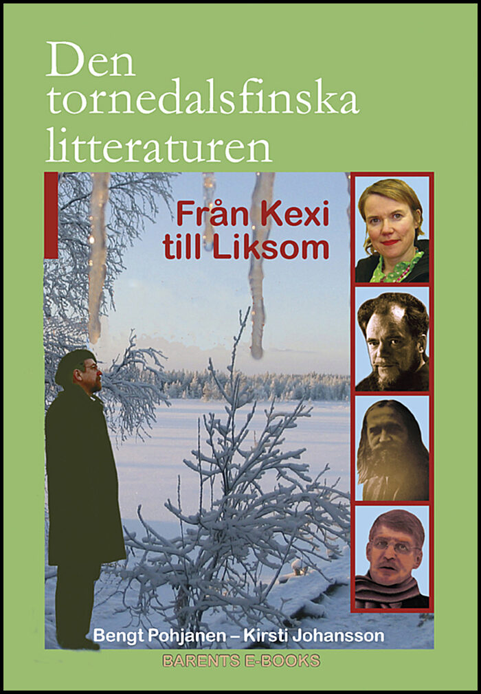 Pohjanen, Bengt| Johansson, Kirsti | Den tornedalsfinska litteraturen från Kexi till Liksom