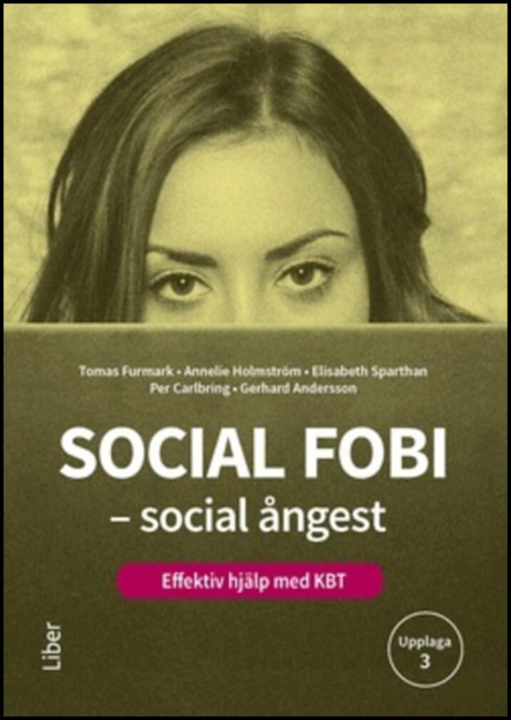 Furmark, Tomas| Holmström, Annelie| Sparthan, Elisabeth| Carlbring, Per| Andersson, Gerhard | Social fobi : Effektiv hjä...