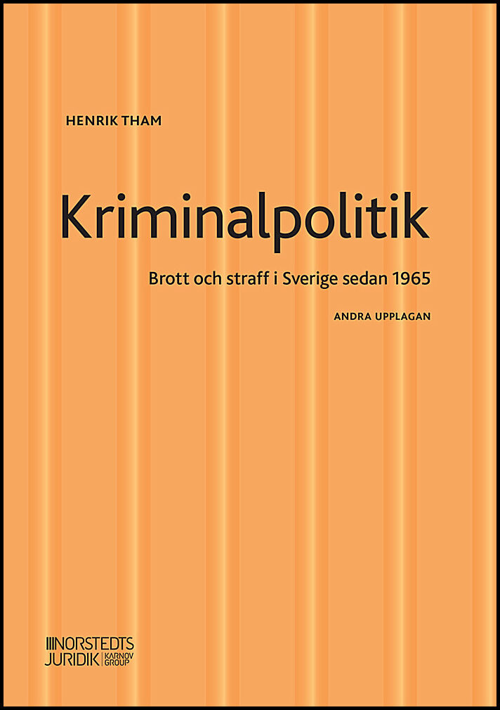 Tham, Henrik | Kriminalpolitik : Brott & straff i Sverige sedan 1965