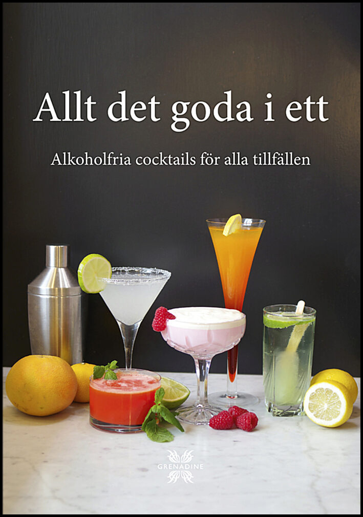 Björck, Lovisa | Gustavii, Isabelle | Johansson, Emilia | Tydén, Vilma | Söderqvist, Sanna | Allt det goda i ett : Alkoh...