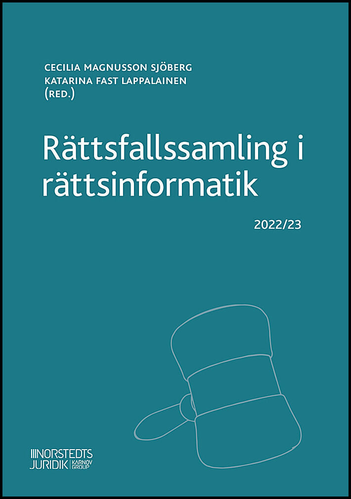 Magnusson Sjöberg, Cecilia | Rättsfallssamling i rättsinformatik : 2022/23