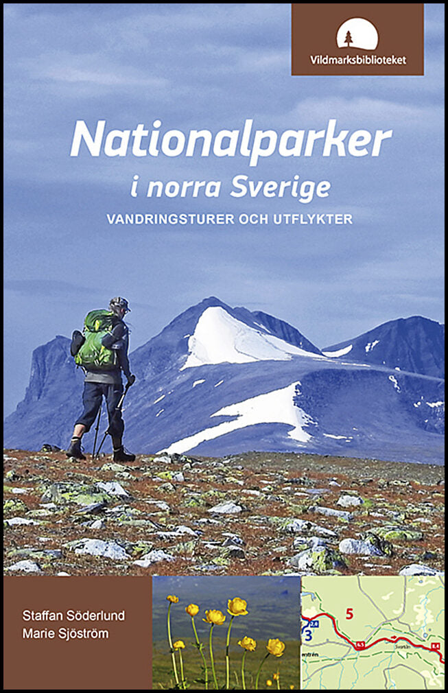 Söderlund, Staffan | Sjöström, Marie | Nationalparker i norra Sverige : Vandringsturer och utflykter