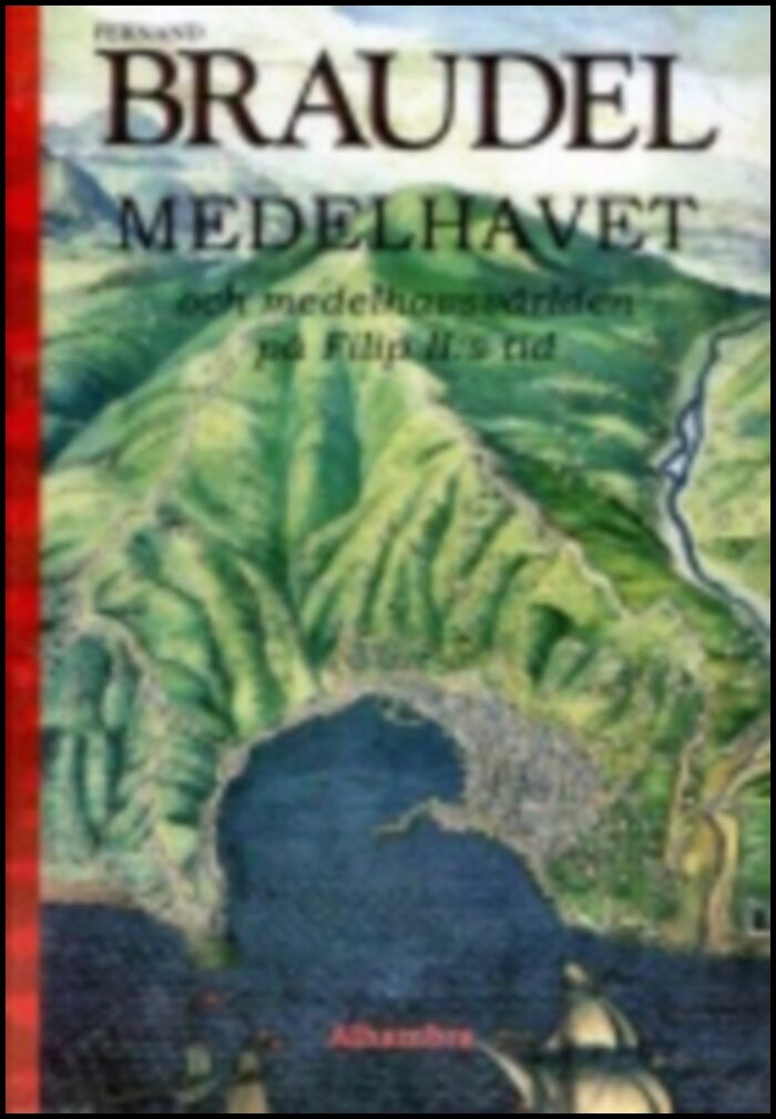 Braudel, Fernand | Medelhavet och medelhavsvärlden på Filip II:s tid