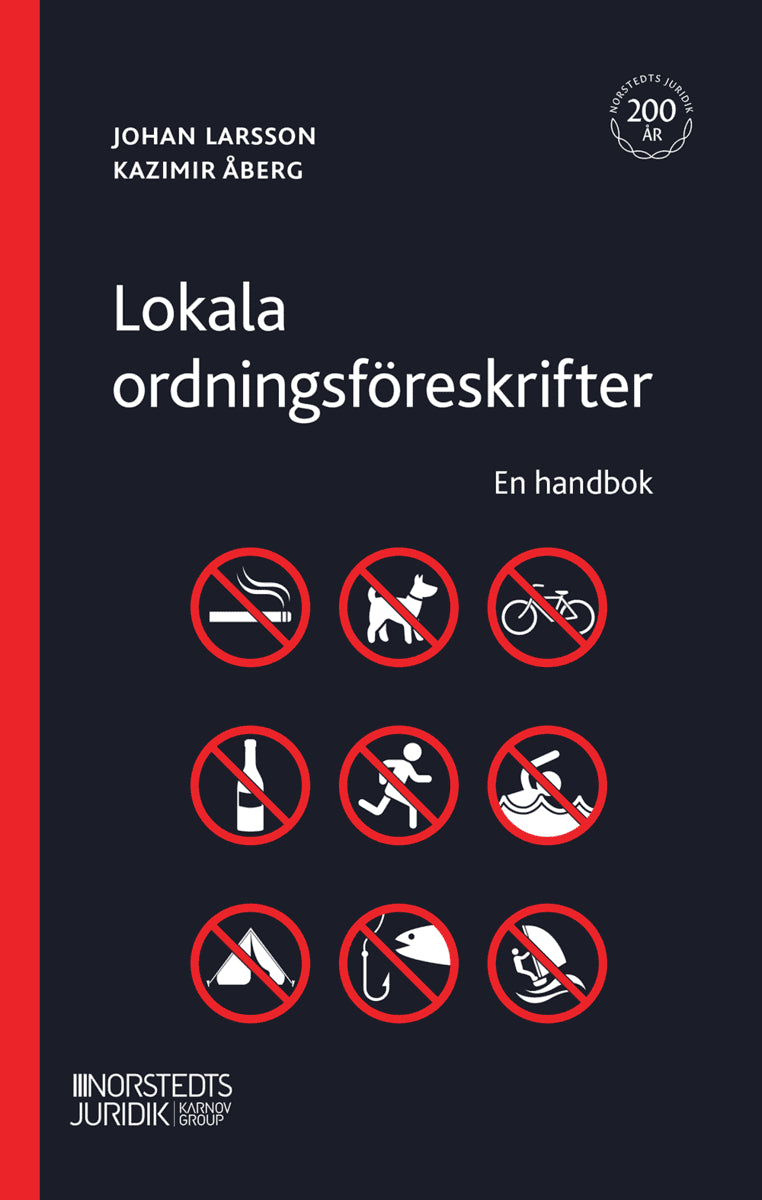 Larsson, Johan | Åberg, Kazimir | Lokala ordningsföreskrifter : En handbok