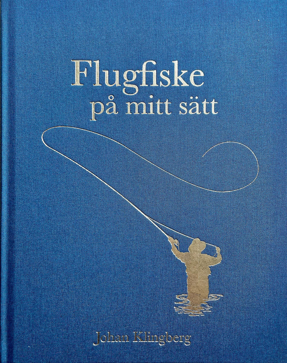Klingberg, Johan | Flugfiske på mitt sätt (bibliofilutgåva) : Flugfiske på mitt sätt