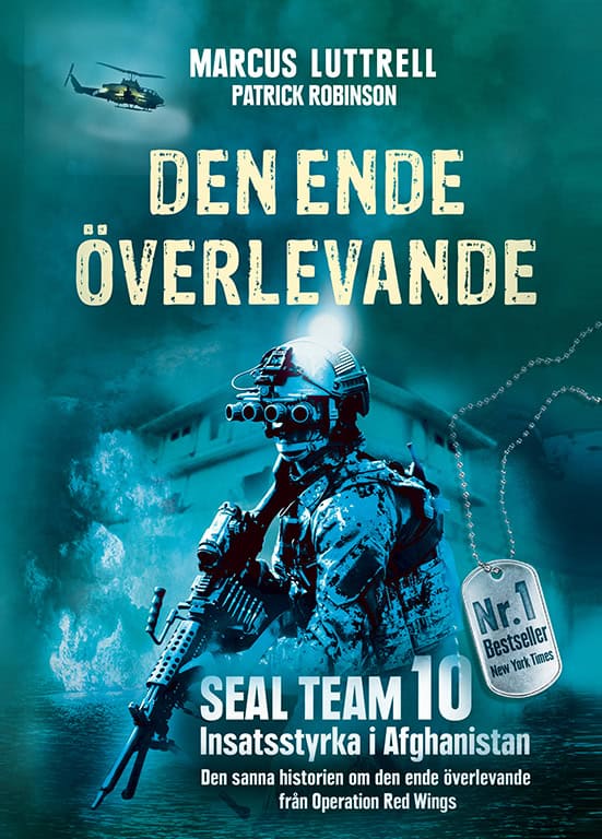 Luttrell, Marcus | Robinson, Patrick | Den ende överlevande : Ögonvittnesberättelsen om Operation Red Wings och de stupa...