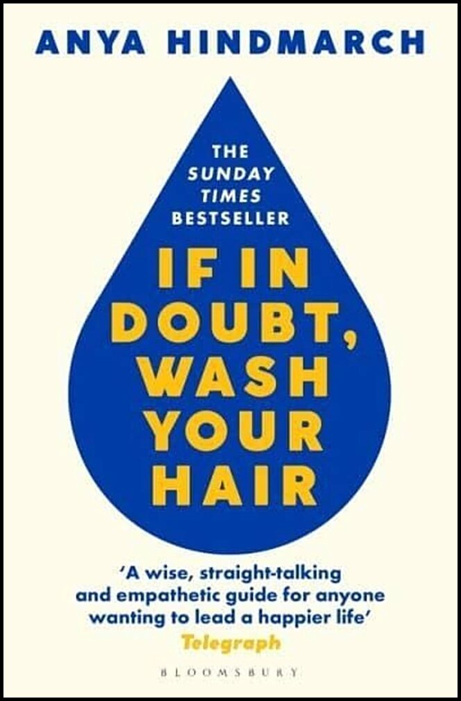 Hindmarch, Anya | If In Doubt, Wash Your Hair