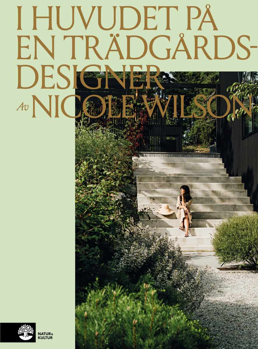 Wilson, Nicole | I huvudet på en trädgårdsdesigner : Value, object or array expected.* Line 1, Column 2 Extra non-white...