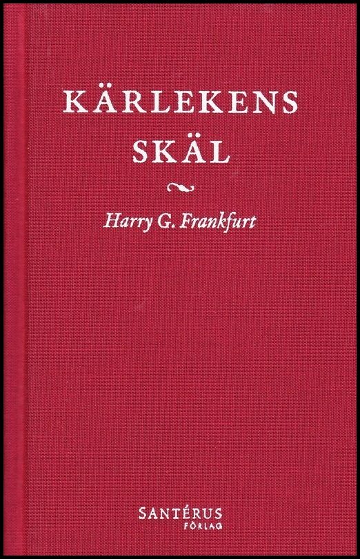 Frankfurt, Harry G. | Kärlekens skäl