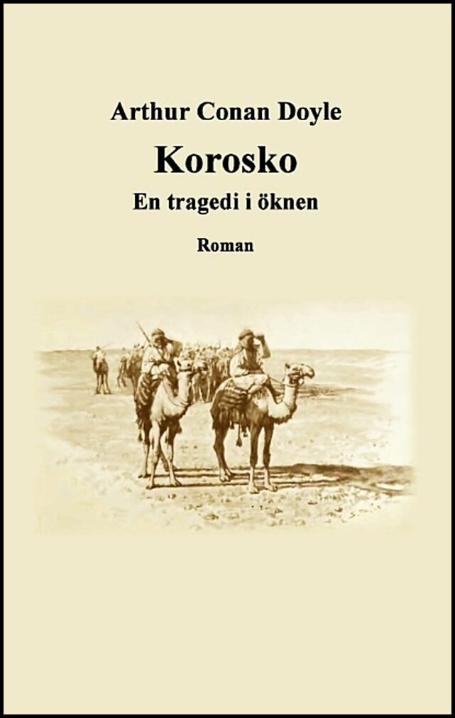 Doyle, Arthur Conan | Korosko : En tragedi i öknen