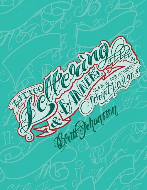 Johansson, Britt | Tattoo lettering & banners : Classic and modern script designs