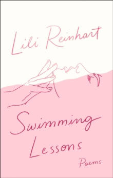 Reinhart, Lili | Swimming Lessons : Poems