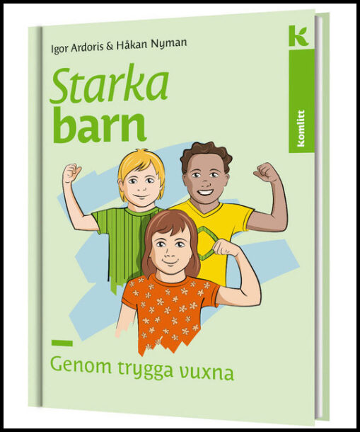 Ardoris, Igor| Nyman, Håkan | Starka barn – Genom trygga vuxna
