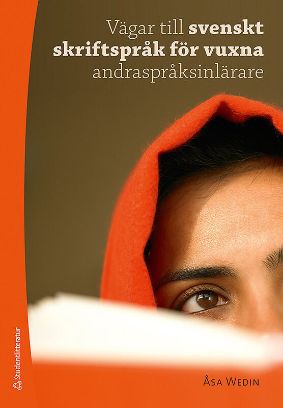 Wedin, Åsa | Vägar till svenskt skriftspråk för vuxna andraspråksinlärare