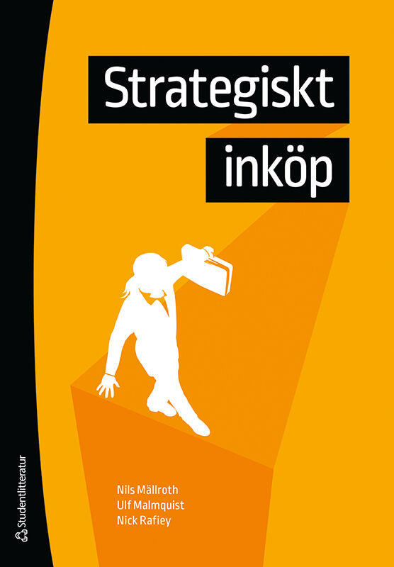 Mällroth, Nils | Rafiey, Nick | Malmquist, Ulf | Strategiskt inköp
