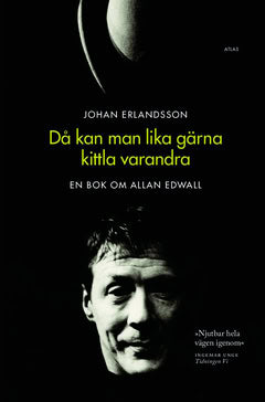 Erlandsson, Johan | Då kan man lika gärna kittla varandra : En bok om Allan Edwall