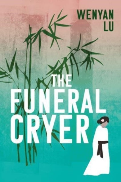 Lu, Wenyan | The Funeral Cryer
