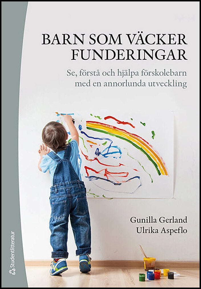 Gerland, Gunilla | Aspeflo, Ulrika | Barn som väcker funderingar : Se, förstå och hjälpa förskolebarn med en annorlunda ...