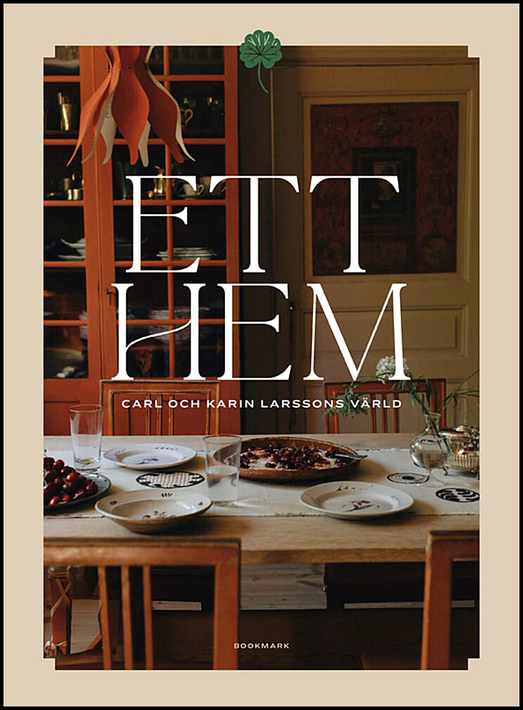 Billgren, Elsa| Ewerman, Ulrika | Ett hem : Carl och Karin Larssons värld
