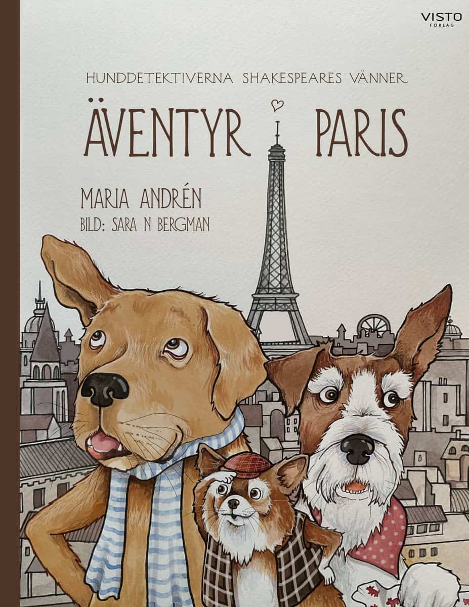 Andrén, Maria | Hunddetektiverna Shakespeares Vänner : Äventyr i Paris