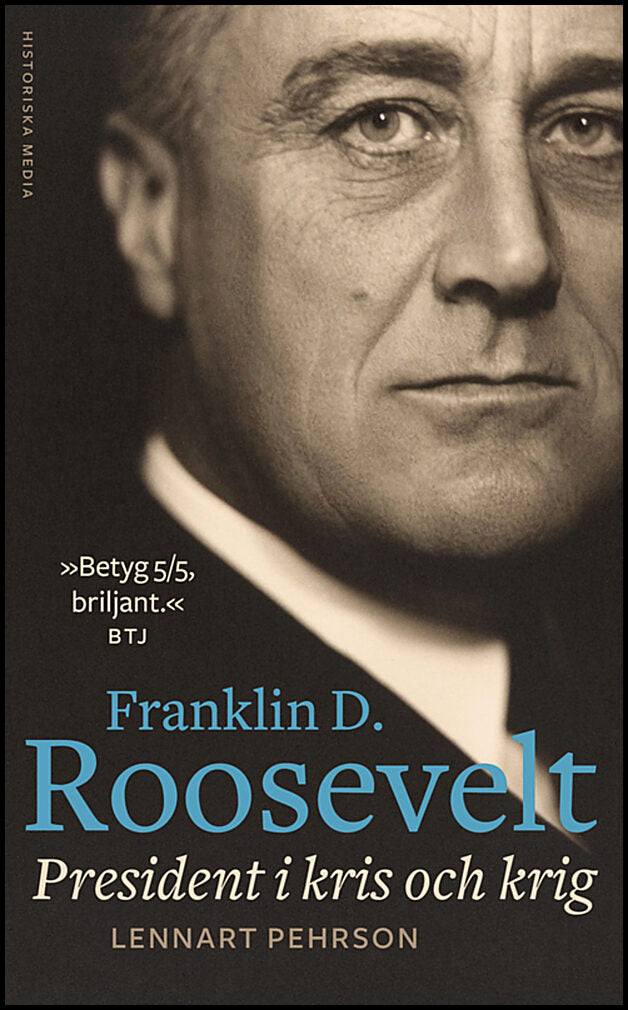 Pehrson, Lennart | Franklin D. Roosevelt : President i kris och krig