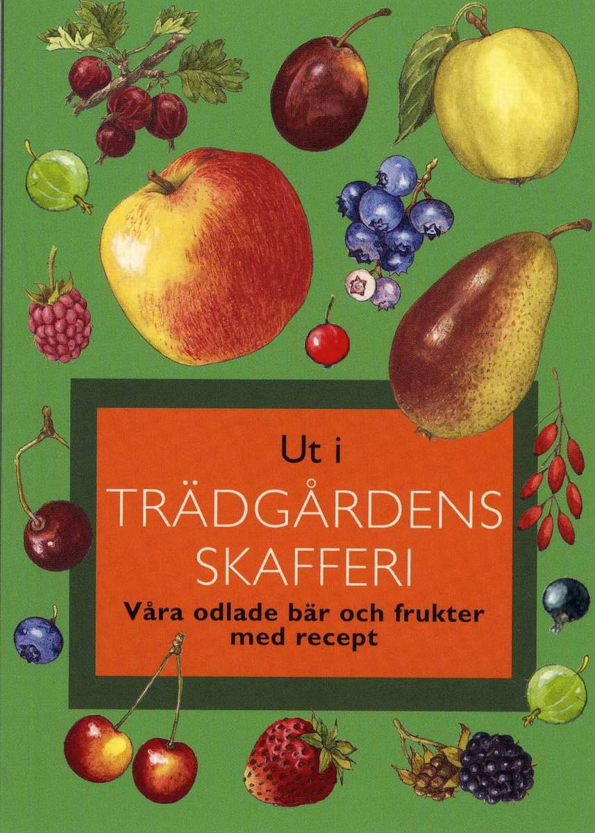 Bonekamp, Gunnevi | Ut i trädgårdens skafferi : Våra odlade bär och frukter med recep