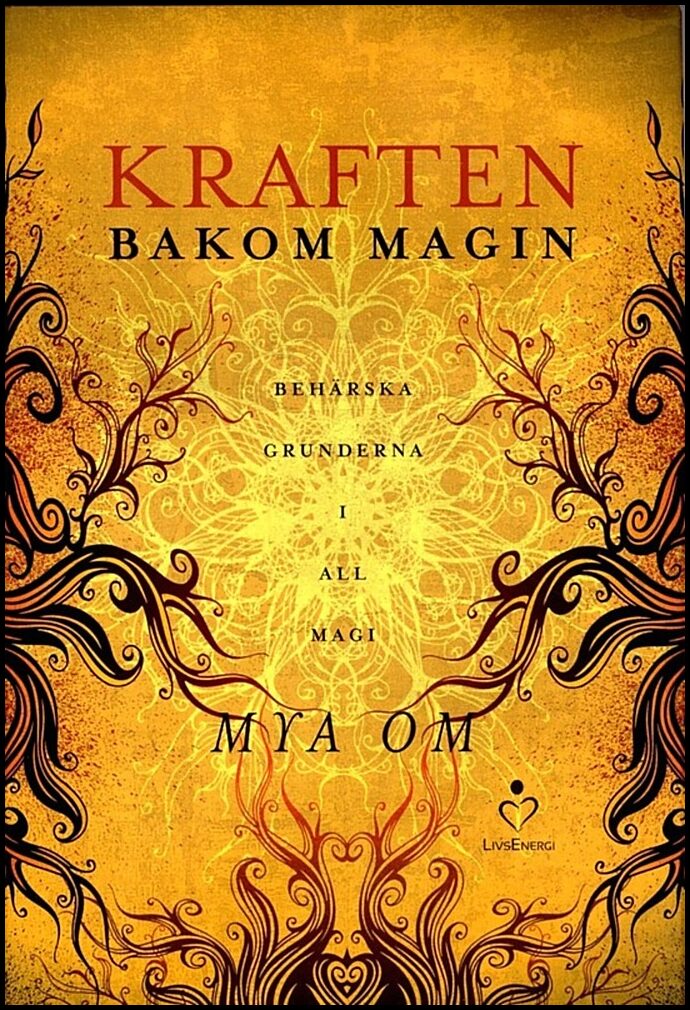 Om, Mya | Kraften bakom magin : Behärska grunderna i all magi