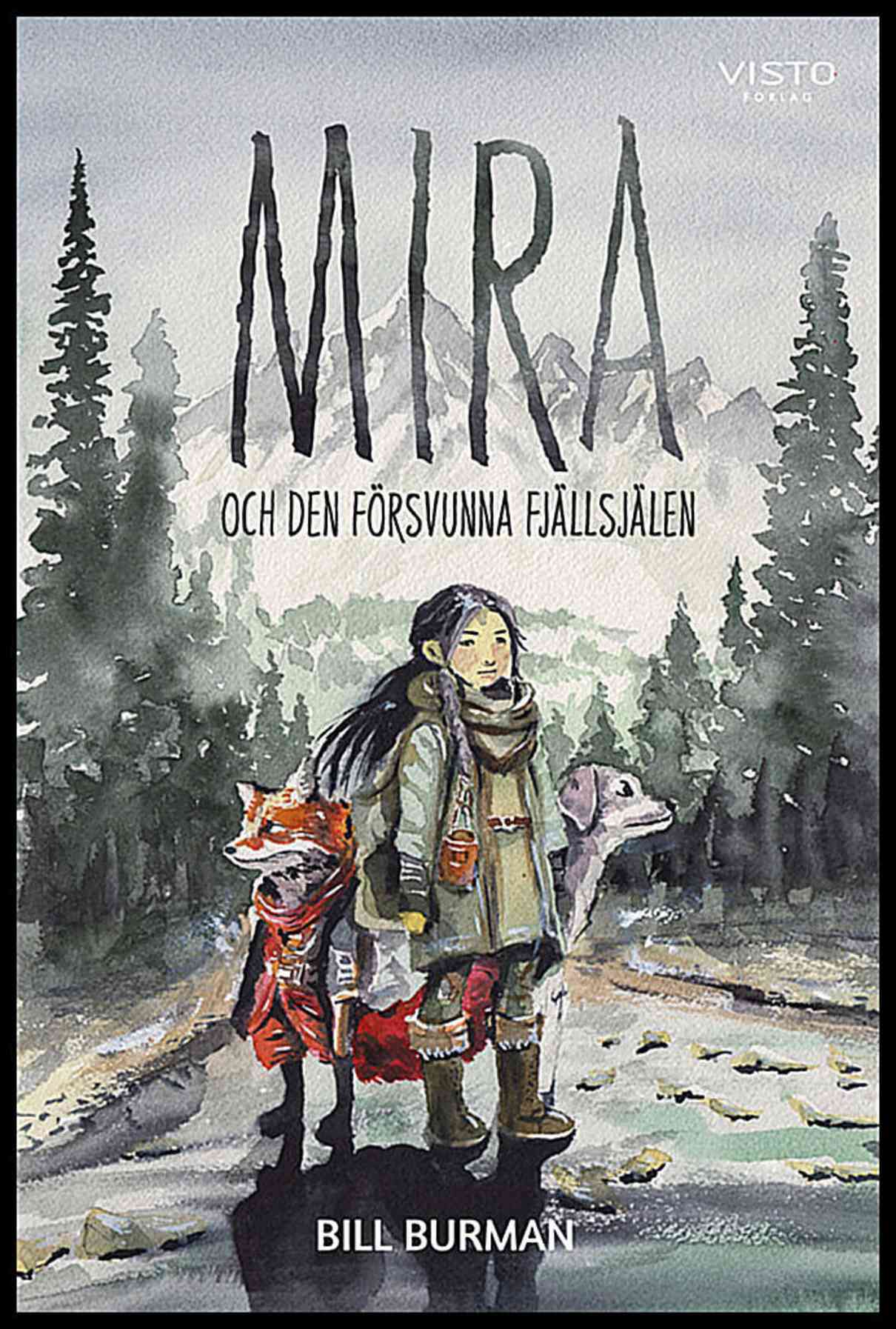 Burman, Bill | Mira och den försvunna fjällsjälen