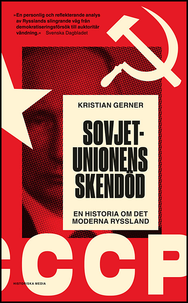 Gerner, Kristian | Sovjetunionens skendöd : En historia om det moderna Ryssland