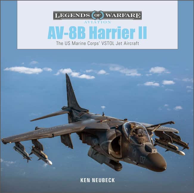 Ken Neubeck | Av-8b Harrier Ii : The US Marine Corps’ VSTOL Jet Aircraft